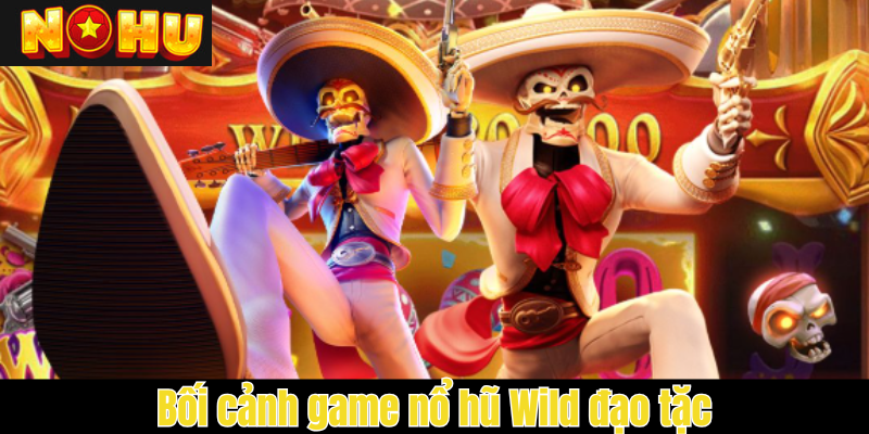 Bối cảnh game wild đạo tặc