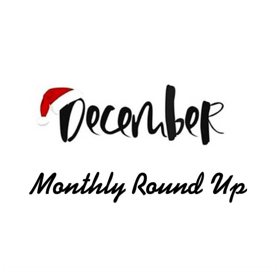 Monthly Round Up –&nbsp;December